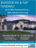 FIX & FLIP FUNDING - 90% PURCHASE & 100% REHAB - Up To $2,000,000.00 – No Income Docs!
