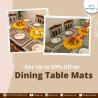 Get Up to 50% Off on Dining Table Mats
