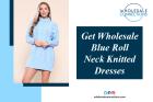 Get Wholesale Blue Roll Neck Knitted Dresses