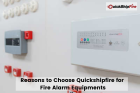 Reasons to Choose Quickshipfire for Fire Alarm Equipments