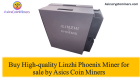 Buy High-quality Linzhi Phoenix Miner for sale by Asics Coin Miners