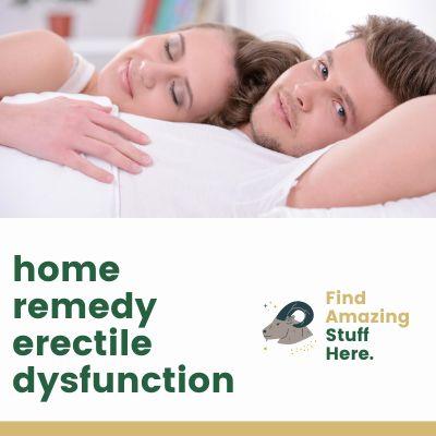An Effective Home Cure for Erectile Dysfunction