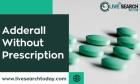 Adderall Without Prescription - livesearchtoday