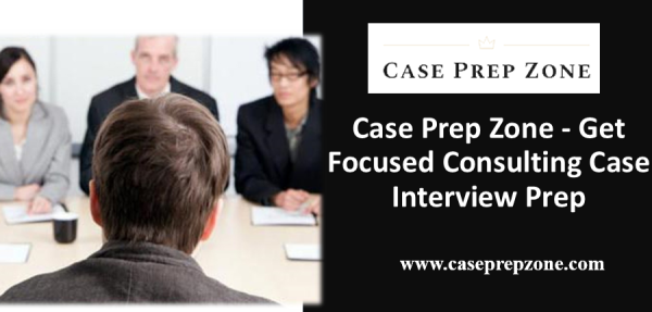 Case Prep Zone - Get Focused Consulting Case Interview Prep