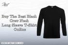 Buy the best black crew neck long sleeve t-shirt