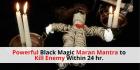 Maran Mantra To Kill Enemy By Black Magic - Pandit K.K. Sharma