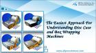 The Easiest Approach for Understanding Disc Case and Box Wrapping Machines