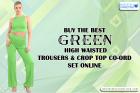 Buy The Best Green High Waisted Trousers & Crop Top Co-Ord Set  Online
