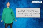 Buy The Best Womens High Neck Large Button Shirts Online