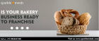 Is your bakery business ready to Franchise