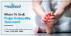 Where To Seek Proper Neuropathy Treatment?