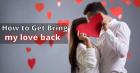 	How to Get Bring my love back - Vashikaran Specialist Astrologer
