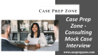 Case Prep Zone - Consulting Mock Case Interview