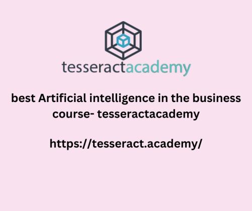 best Artificial intelligence in the business course- tesseractacademy