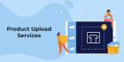 Fecoms Deliver Accurate BigCommerce Product Upload Services