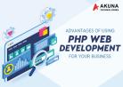 Know the advantages of using PHP web development for your business