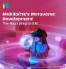 Mobiloitte's Metaverse Development - The Next Step in VR!