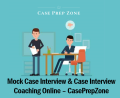 Mock Case Interview & Case Interview Coaching Online - CasePrepZone