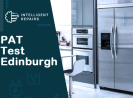PAT Test in Edinburgh | PAT Testing Edinburgh | Intelligent Repairs
