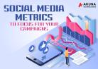 SOCIAL MEDIA METRICS TO FOCUS FOR YOUR CAMPAIGNS