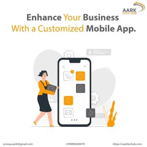Revolutionise Your Business with Custom App Development Services - Aark Tech Hub