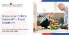 Shape Your Child’s Future With Royal Academy