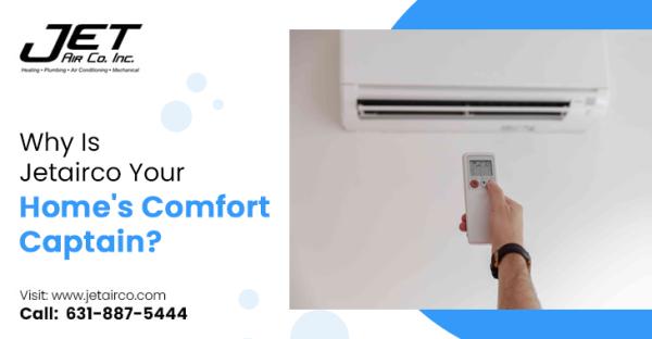 Why Is Jetairco Your Home's Comfort Captain?