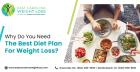 Why Do You Need The Best Diet Plan For Weight Loss?