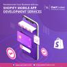 Hire Dedicated Shopify Mobile App Developer at the Best Prices