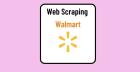 Walmart Product Data Scraping Services