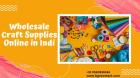 Wholesale Craft Supplies Online in India