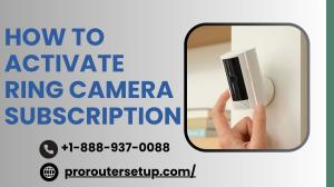 How To Activate Ring Camera Subscription  | Call +1-888-937-0088