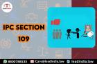 IPC  Section 109 | Lead India | Best Law Firm