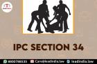 IPC Section 34 | Lead India | Best Law Firm