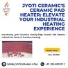 Jyoti Ceramic's Ceramic Pad Heater: Elevate Your Industrial Heating Experience