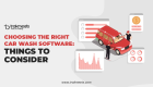 Choosing the Right Car Wash Software