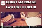 Court Marriage Lawyers In Delhi