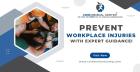 Prevent Workplace Injuries With Expert Guidance!