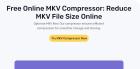 Streamline Video Playback with Our MKV Compressor