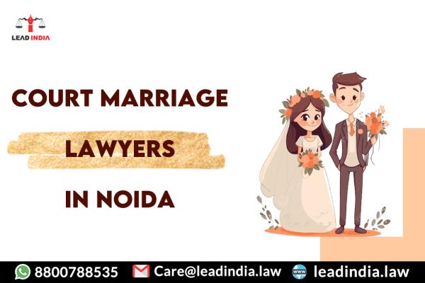Court Marriage Lawyers In Noida