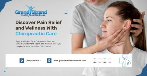 Discover Pain Relief and Wellness With Chiropractic Care