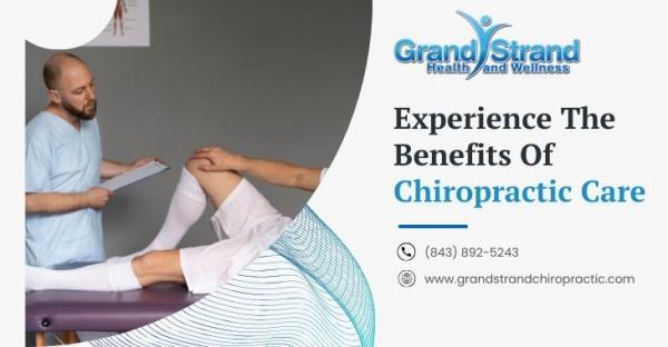 Experience The Benefits Of Chiropractic Care
