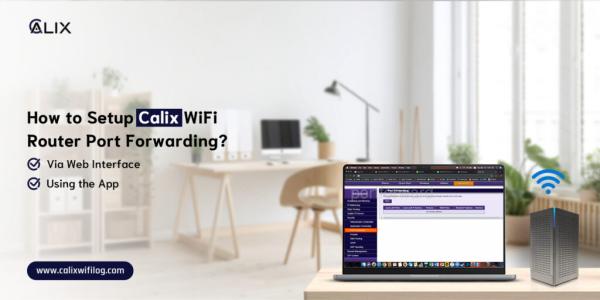 Quick Calix Router Port Forwarding
