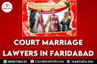 Court Marriage Lawyers In Faridabad