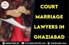 Court Marriage Lawyers In Ghaziabad