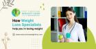How Weight Loss Specialists help you in losing weight