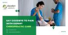 Say Goodbye to Pain with Expert Chiropractic Care