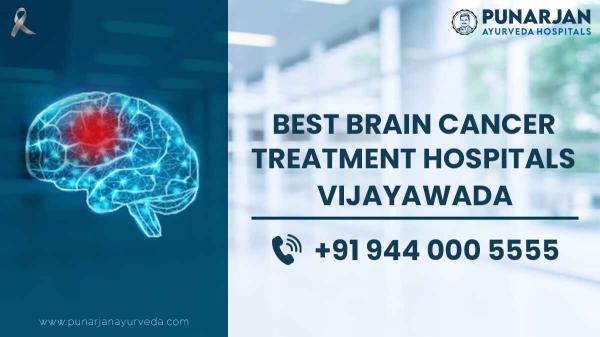 Best Brain Cancer Treatment Hospitals in Vijayawada | Punarjan Ayurveda