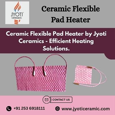 Ceramic Flexible Pad Heater by Jyoti Ceramics- Efficient Heating Solutions.