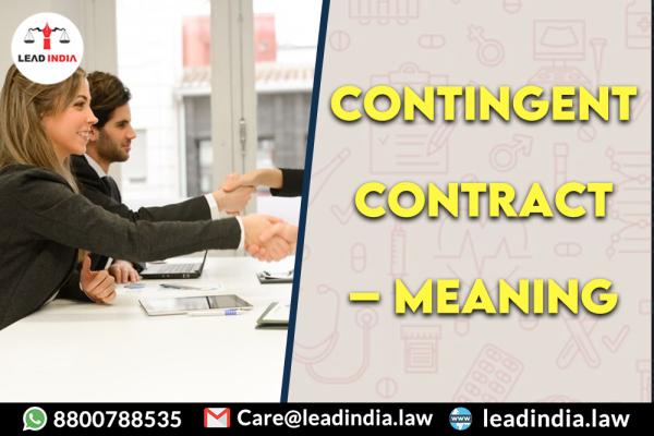 Contingent Contract – Meaning | top law firm | lead india